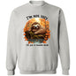 I'm Just In Autumn Mode ... Sweatshirt
