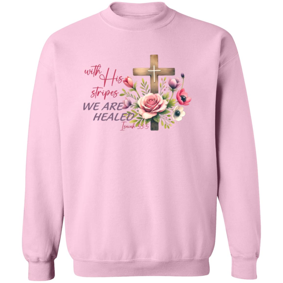 With His Stripes We Are Healed Sweatshirt
