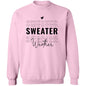 Sweater Weather Sweatshirt
