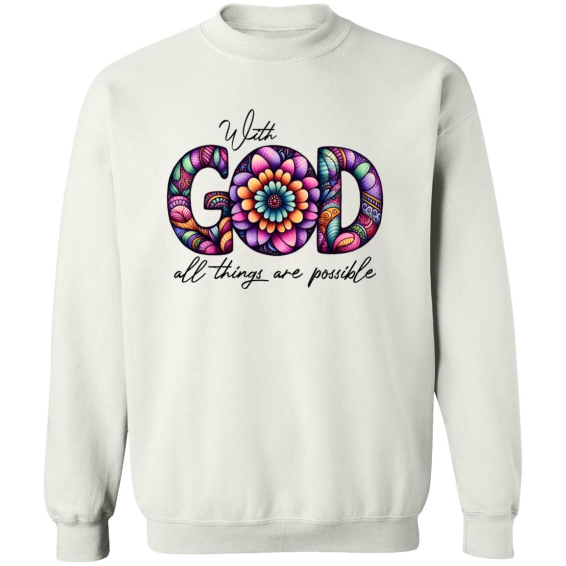 With God All Things Are Possible Sweatshirt
