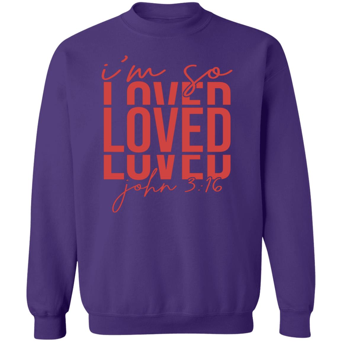 I'm Loved John 3:16 Sweatshirt
