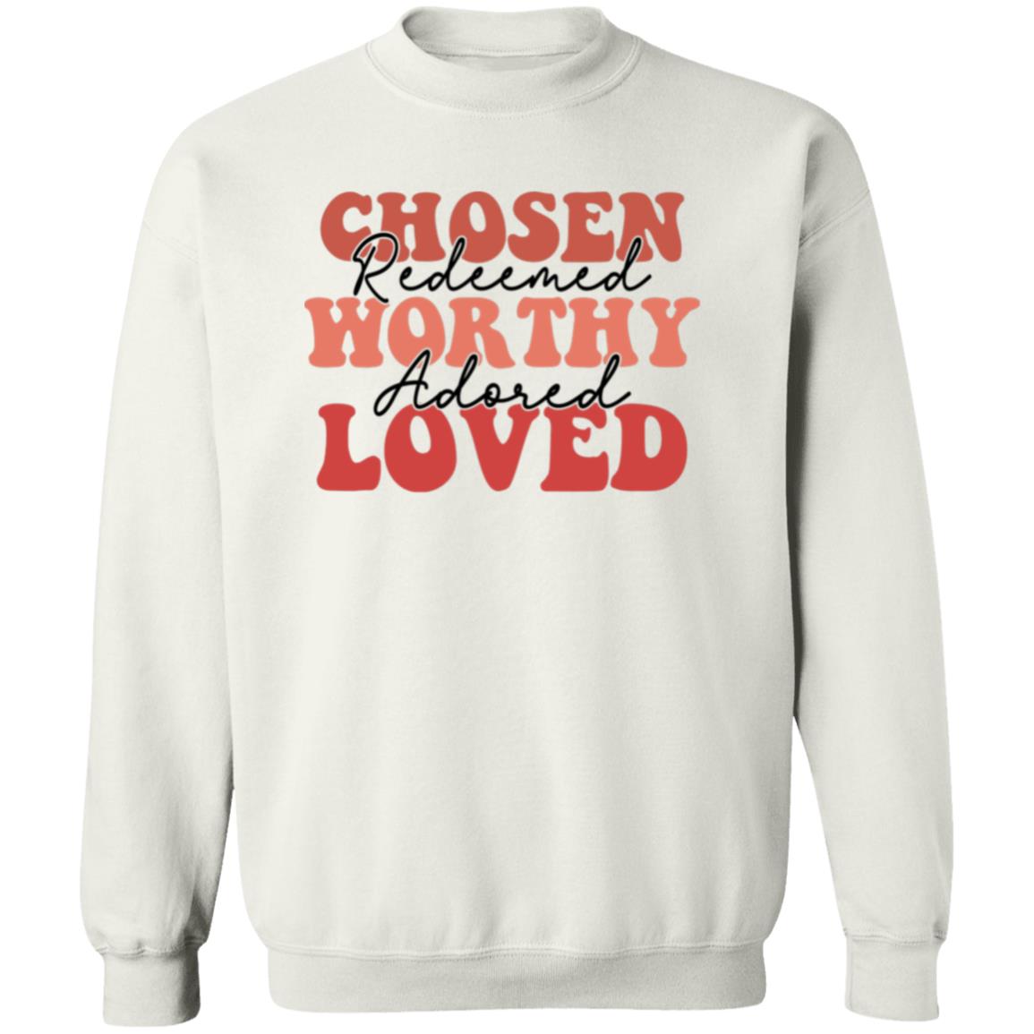 Chosen Redeemed Worthy Adored Sweatshirt