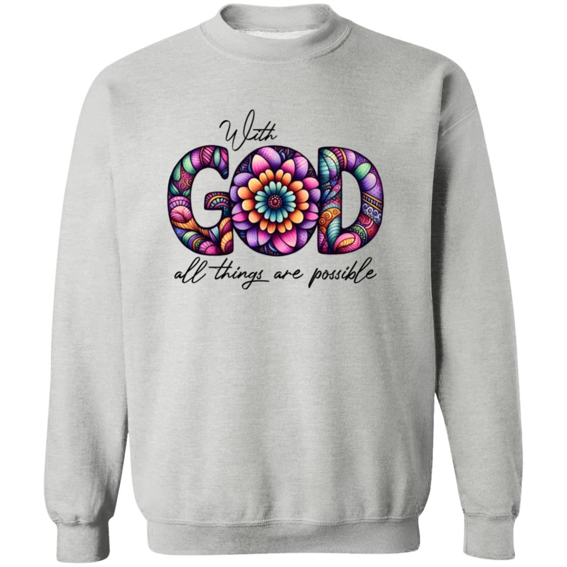 With God All Things Are Possible Sweatshirt
