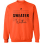 Sweater Weather Sweatshirt