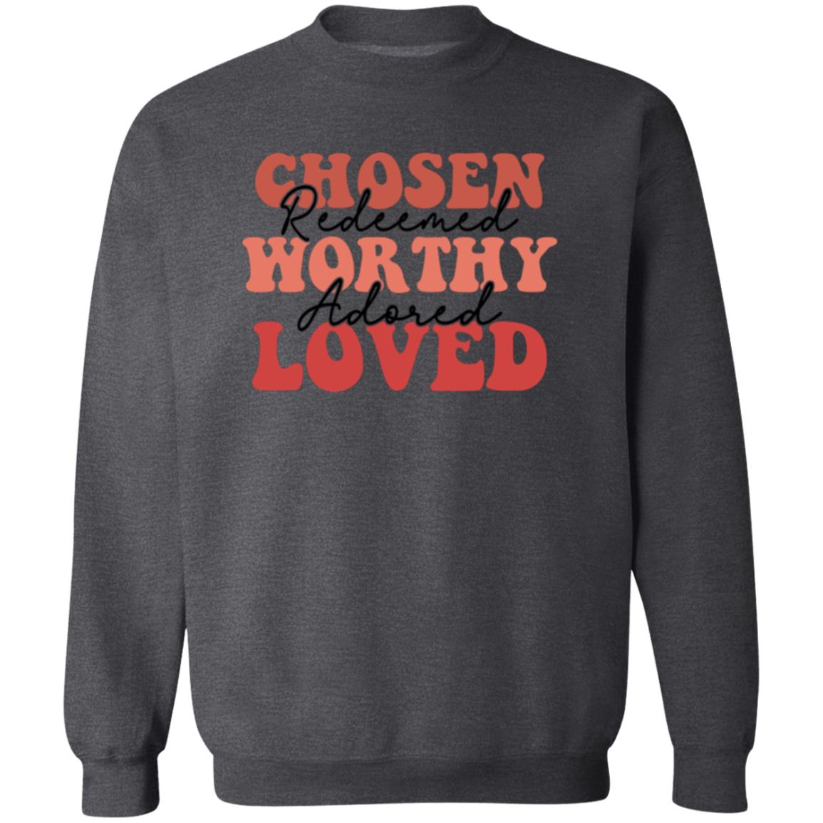 Chosen Redeemed Worthy Adored Sweatshirt
