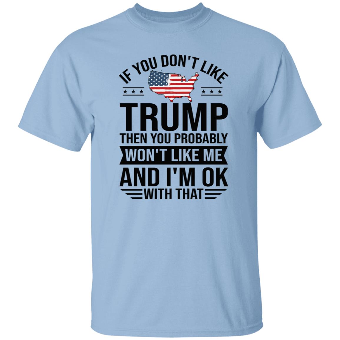 If You Don't Like Trump Apparel