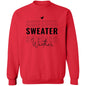 Sweater Weather Sweatshirt