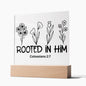 Rooted In Him | Colossians 2:7 | Acrylic LED Lamp