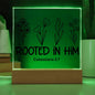 Rooted In Him | Colossians 2:7 | Acrylic LED Lamp