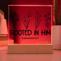 Rooted In Him | Colossians 2:7 | Acrylic LED Lamp