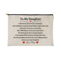 To My Daughter | Zippered Pouch