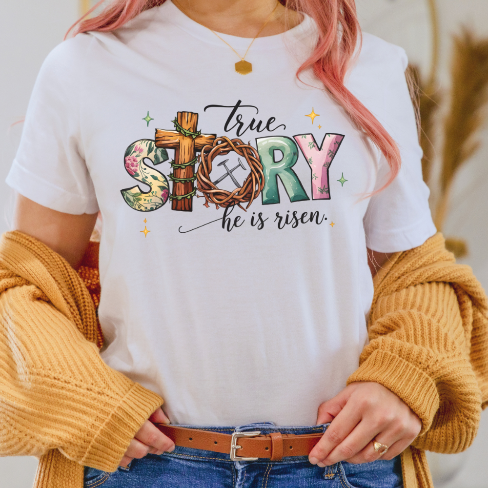 True Story He is Risen T-Shirt