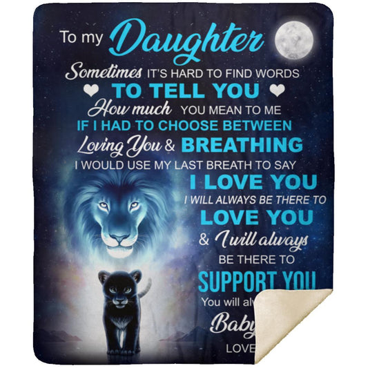 To My Daughter| Support You Love Dad| Premium Sherpa Blanket 50x60 (Throw)