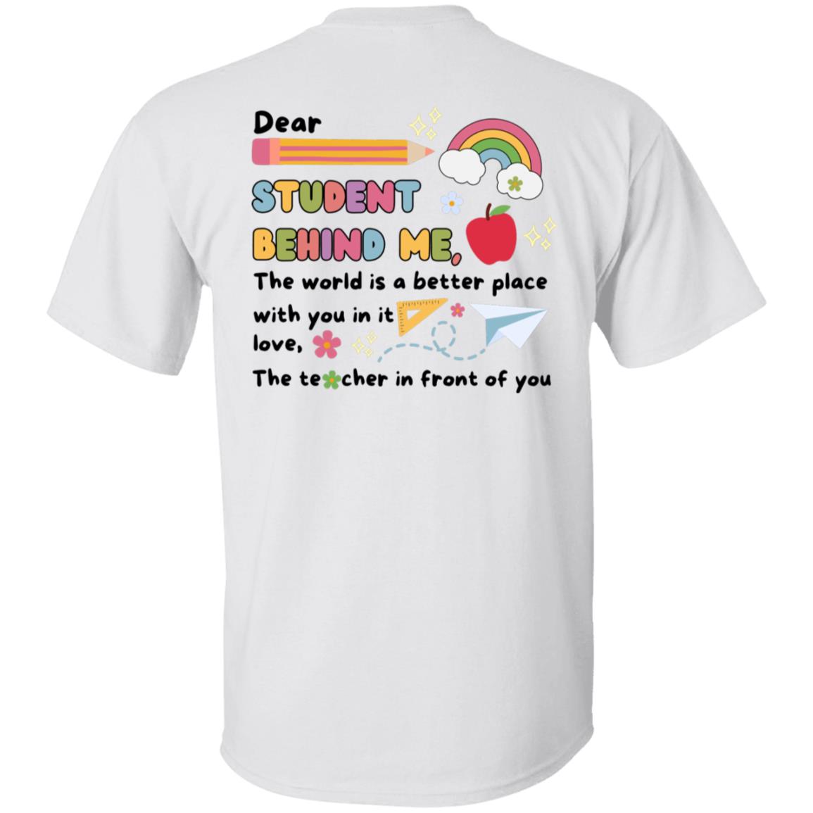 Personalized Dear, Student Behind Me Shirt