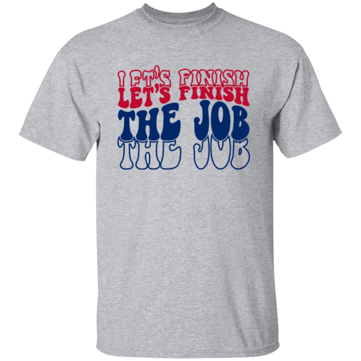 Let's Finish The Job Apparel