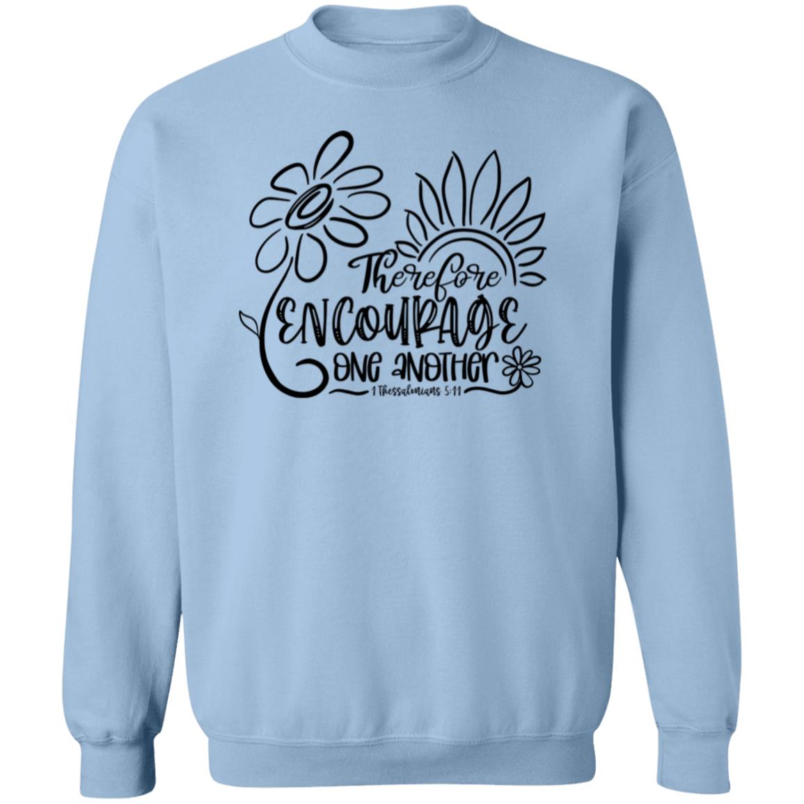 Therefore Encourage One Sweatshirt