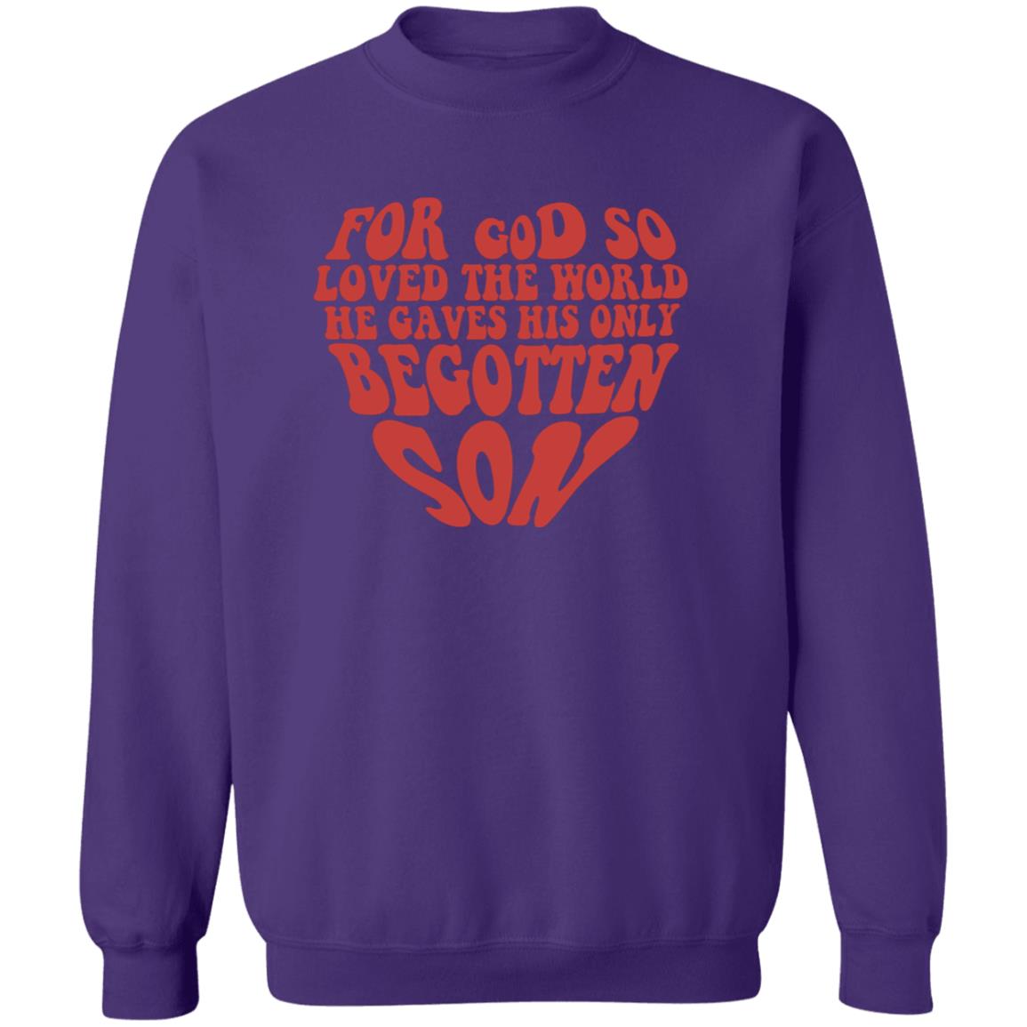 He Gave His Only Begotten Son Sweatshirt