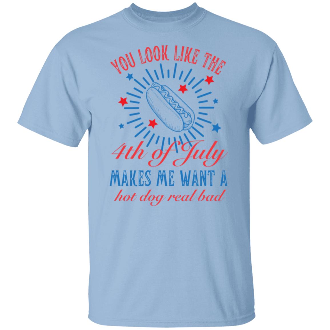 You Look Like the 4th of July T-Shirt - Unisex