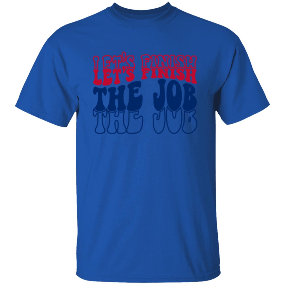 Let's Finish The Job Apparel
