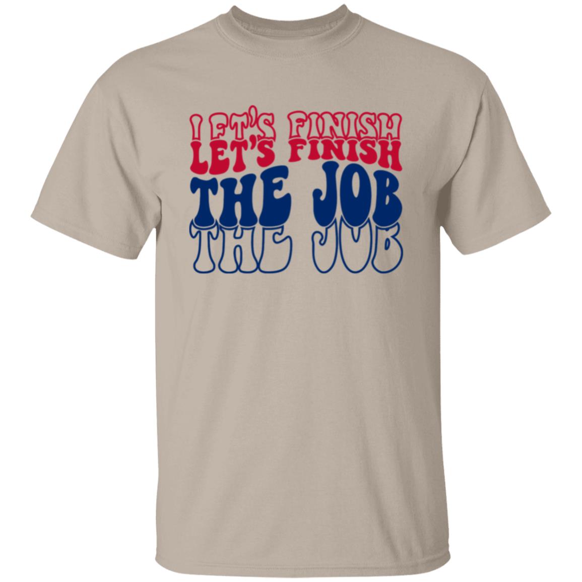 Let's Finish The Job Apparel
