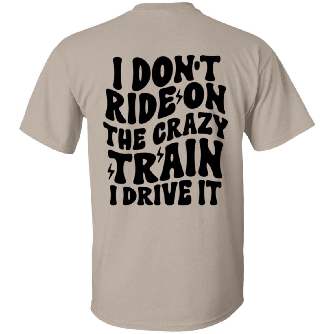 Ride The Crazy Train T-Shirt