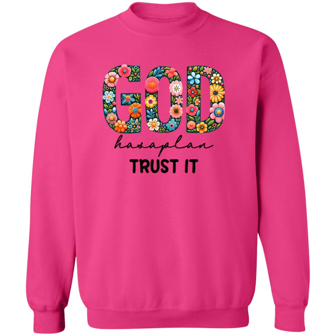 God Has A Plan Trust It Sweatshirt