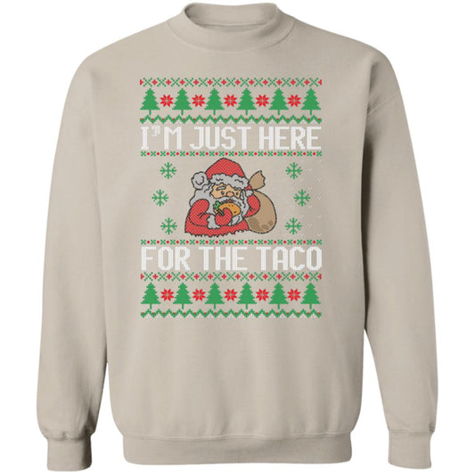 I'm Just Here For The Taco Sweatshirt