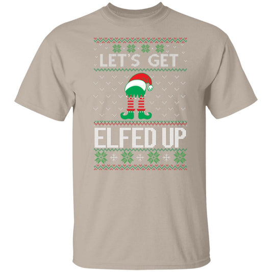Lets Get Elfed Up  T-Shirt