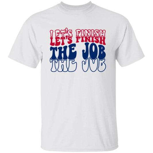 Let's Finish The Job Apparel
