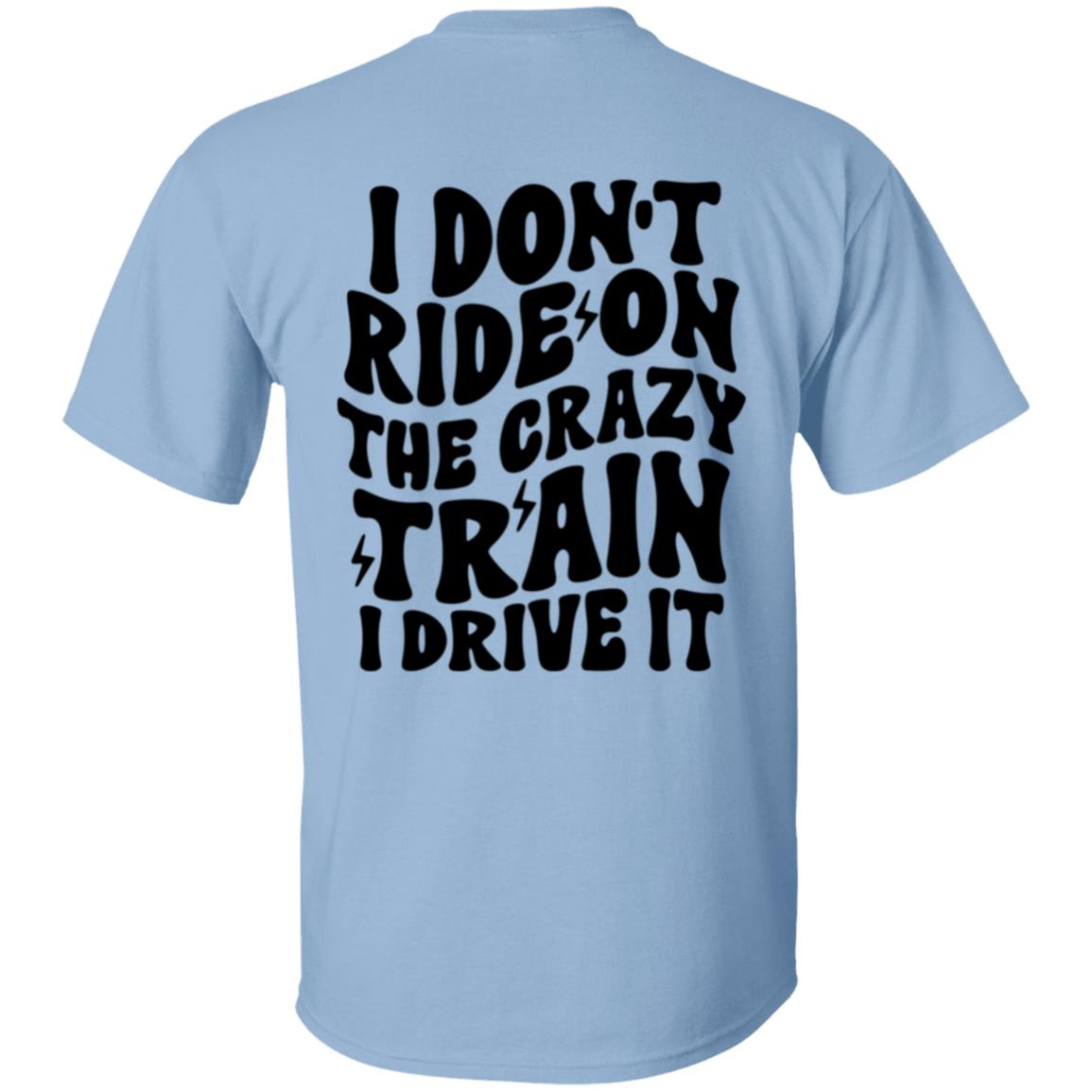 Ride The Crazy Train T-Shirt