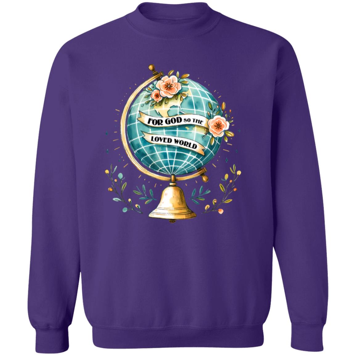 For God So Loved The World Globe Sweatshirt