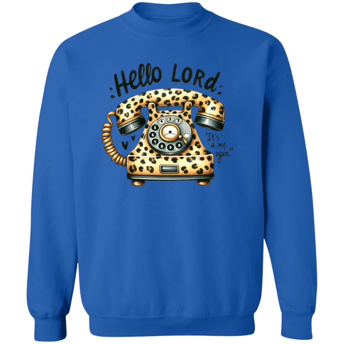 Hello Lord It's Me Again Sweatshirt