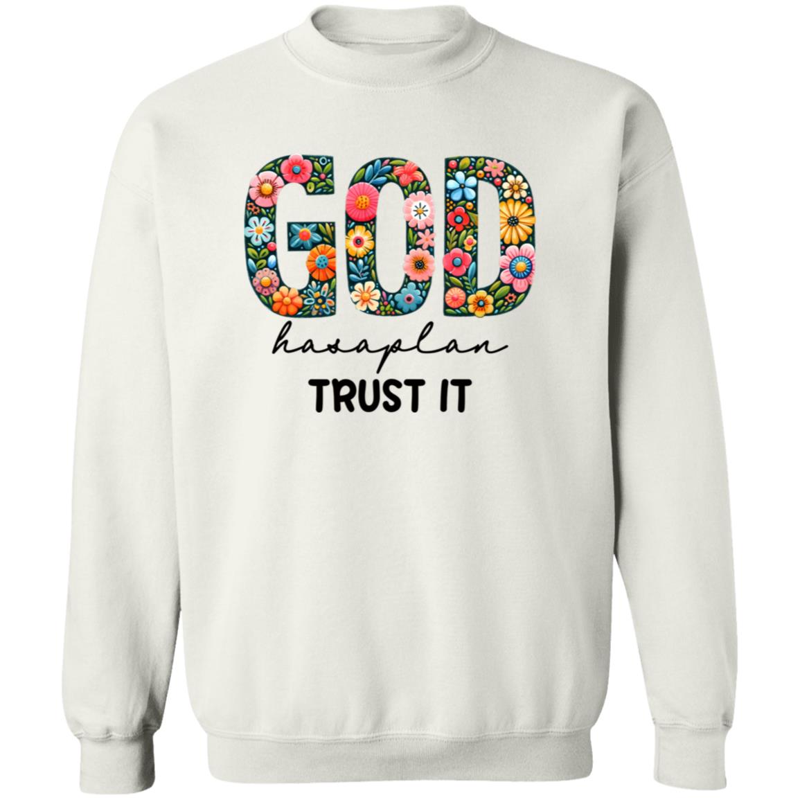 God Has A Plan Trust It Sweatshirt