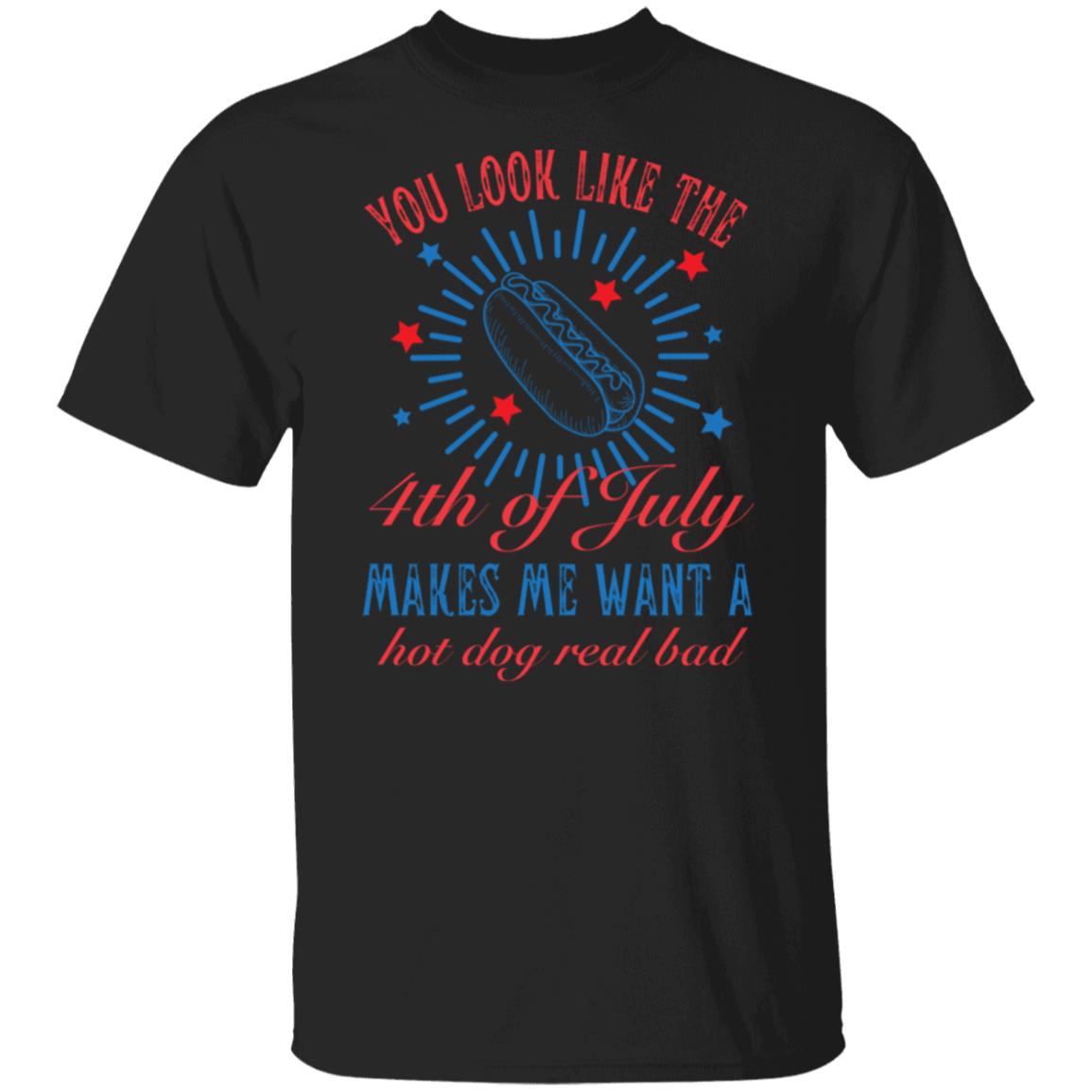 You Look Like the 4th of July T-Shirt - Unisex