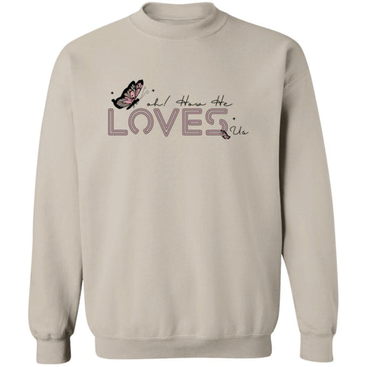 Oh! How He Loves Us Sweatshirt