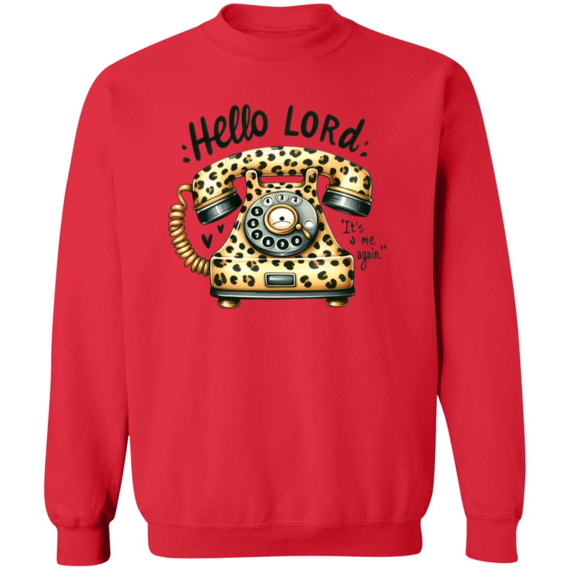 Hello Lord It's Me Again Sweatshirt