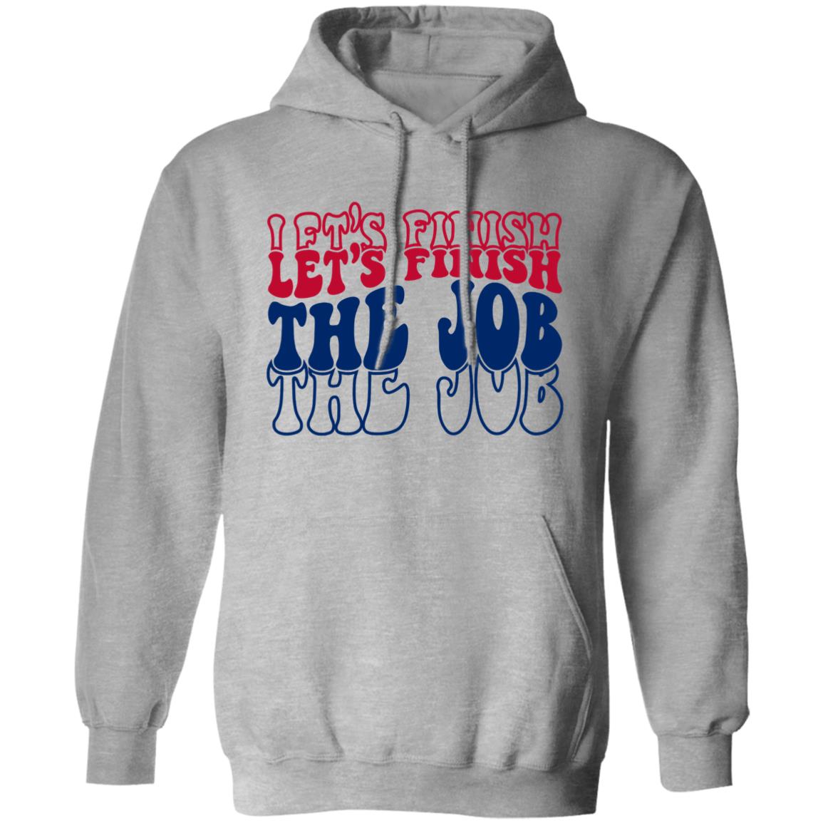 Let's Finish The Job Apparel