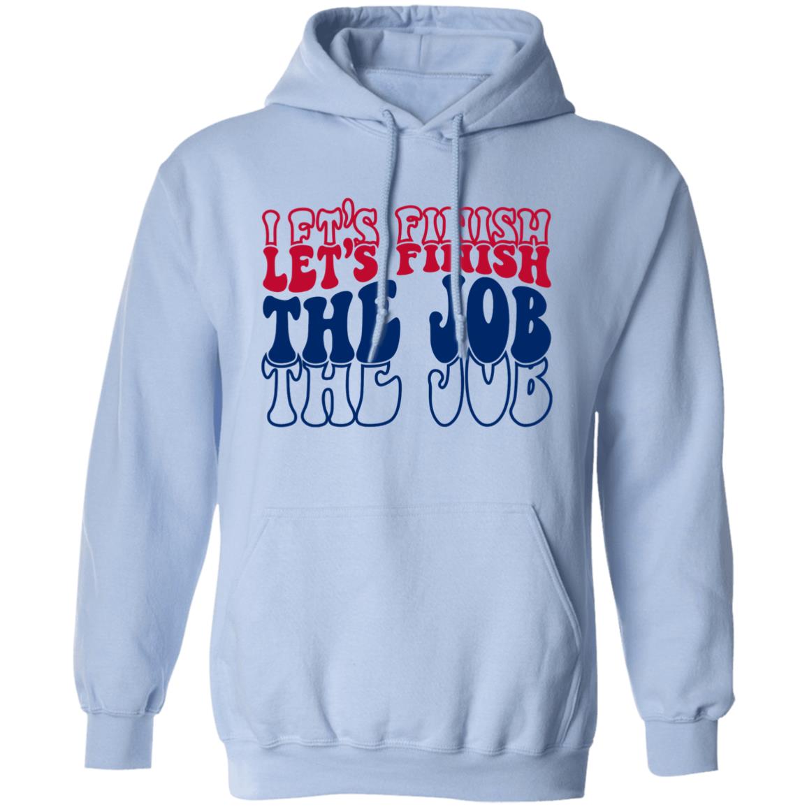 Let's Finish The Job Apparel