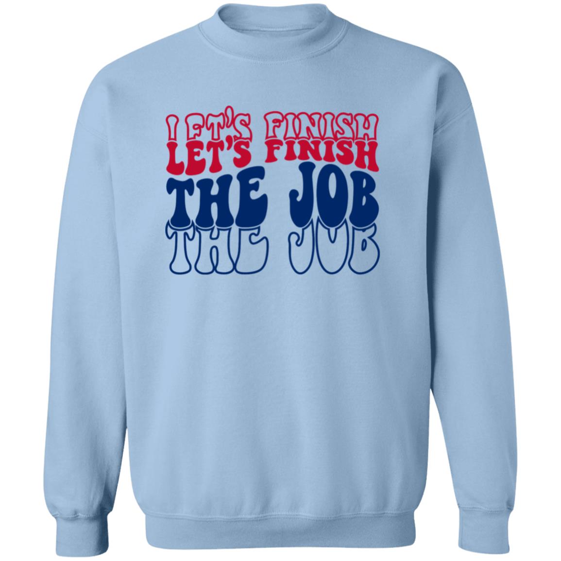 Let's Finish The Job Apparel