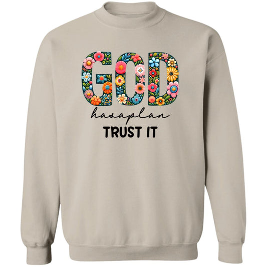 God Has A Plan Trust It Sweatshirt