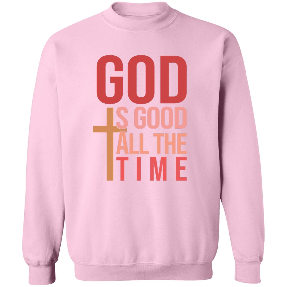 God Is Good All The Time Sweatshirt