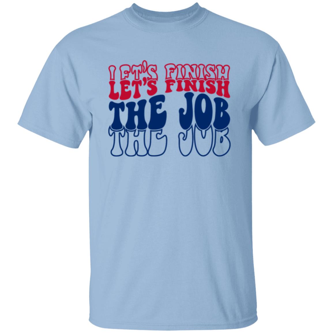 Let's Finish The Job Apparel