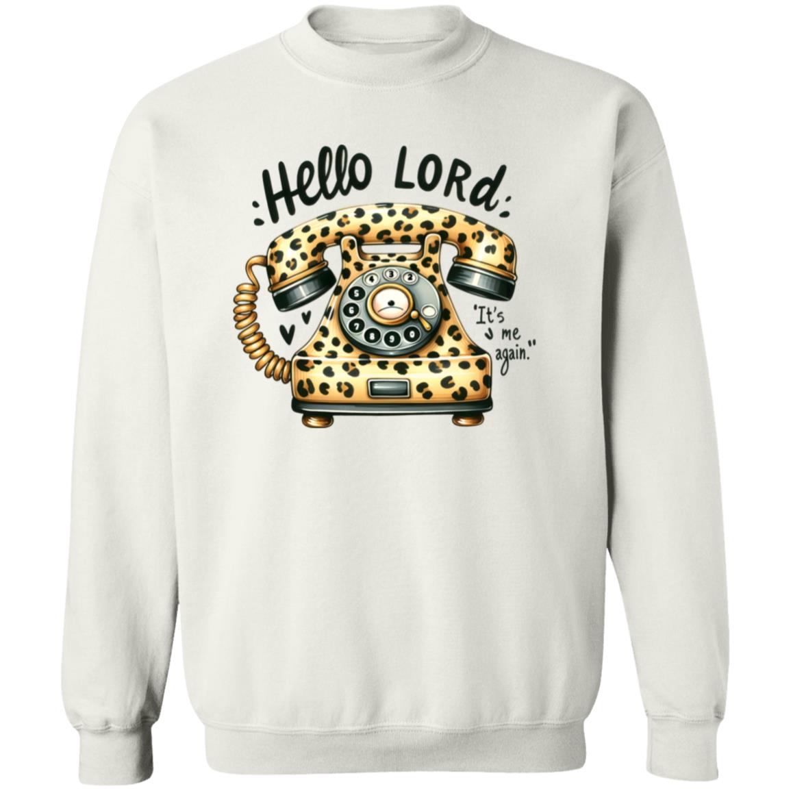Hello Lord It's Me Again Sweatshirt