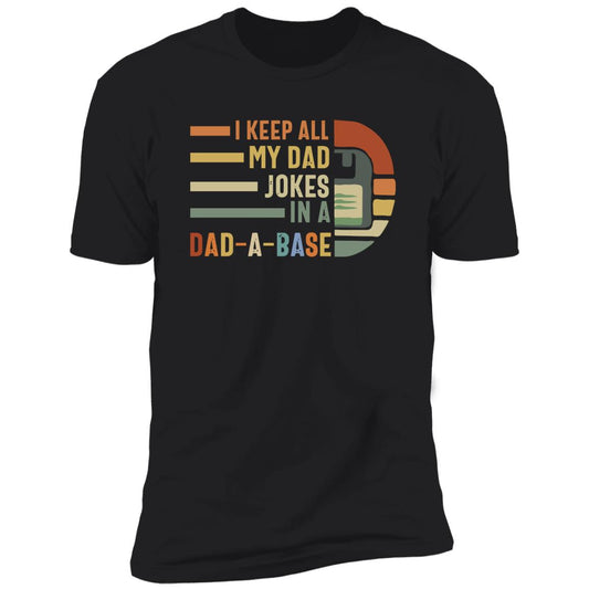 I Keep My Dad Jokes In A Dad-A Base T-Shirt