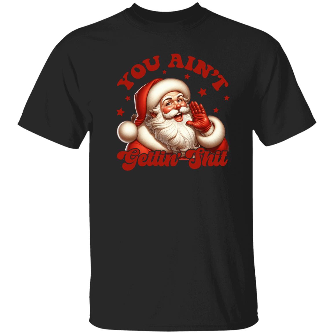 YOU AIN'T GETTING SH*T APPAREL