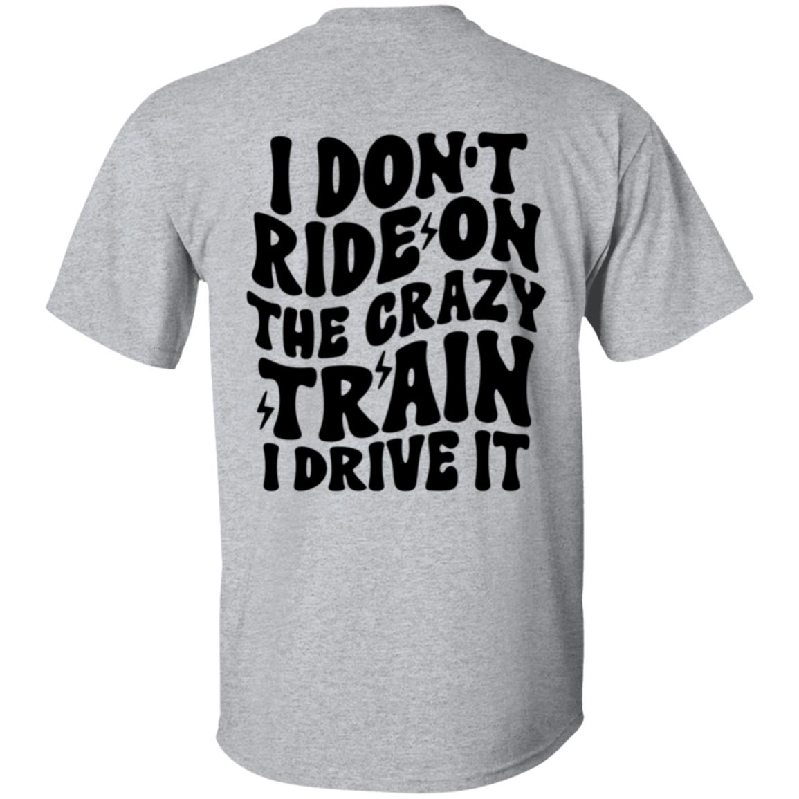 Ride The Crazy Train T-Shirt