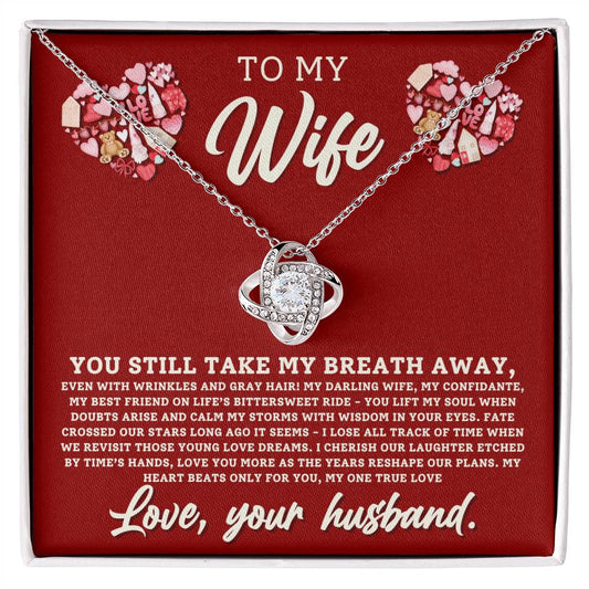 To My Wife | Still Take My Breath Away- Love Knot Necklace