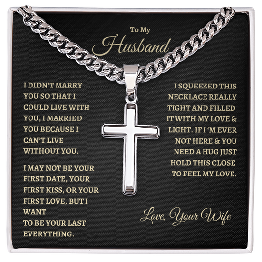 To My Husband : BG : Cuban Link Chain with Artisan Cross