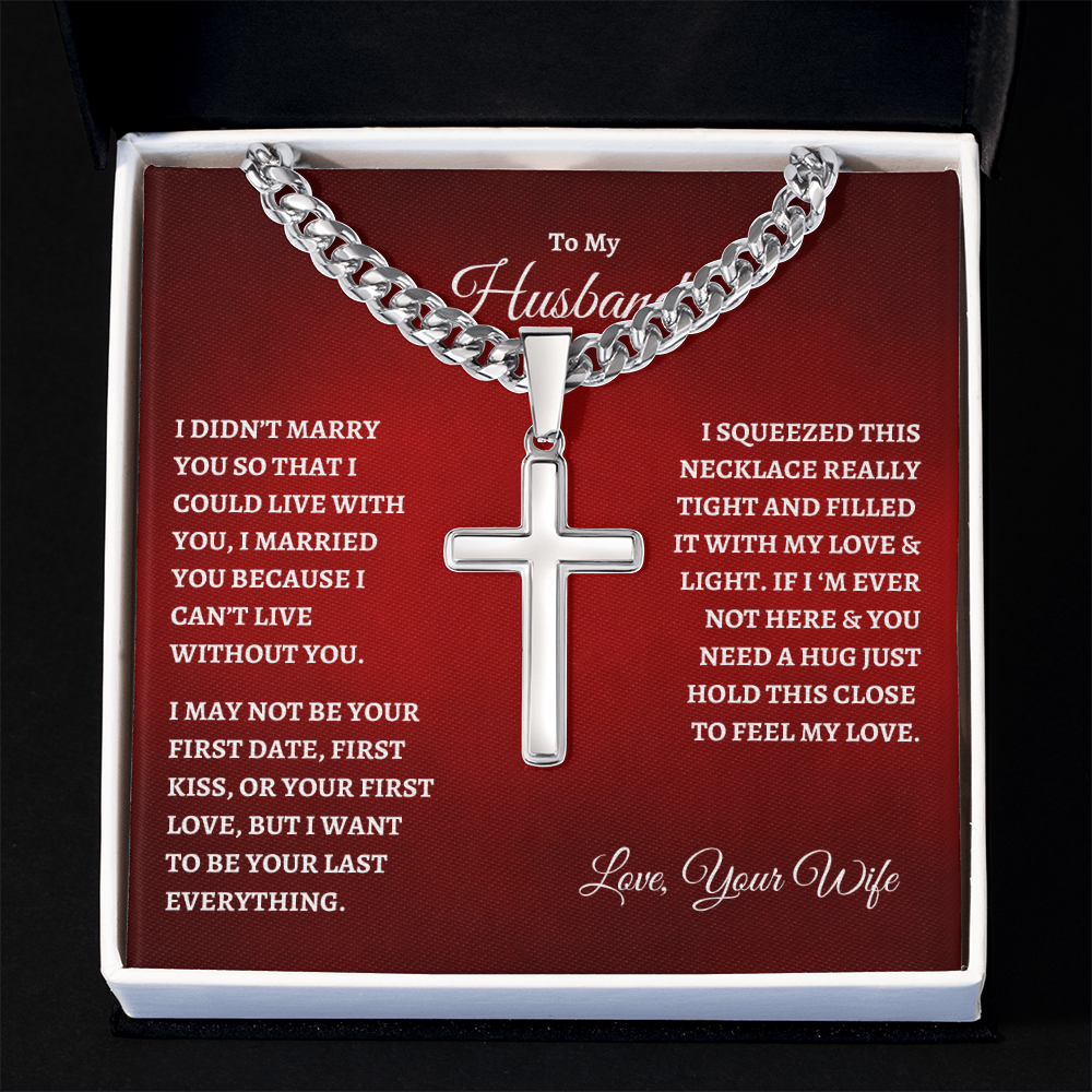 To My Husband : RW : Cuban Link Chain with Artisan Cross