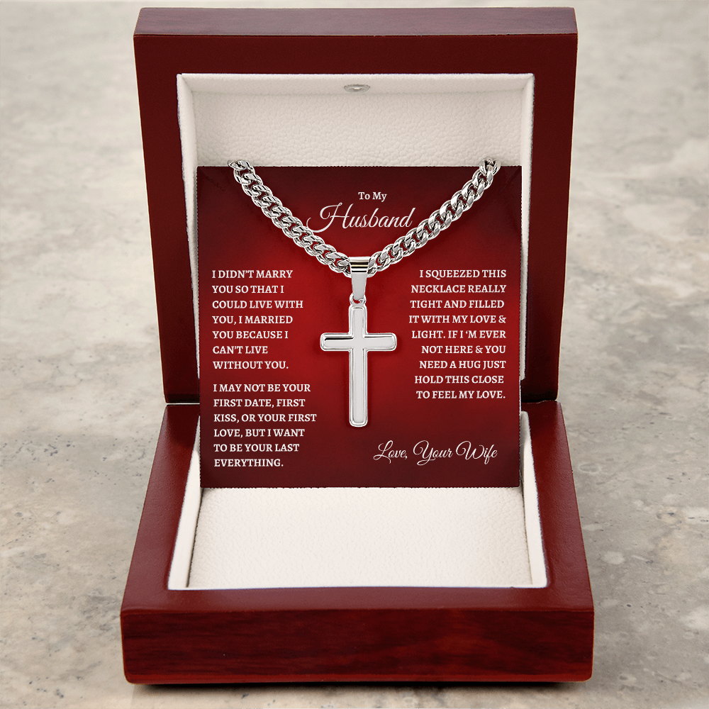 To My Husband : RW : Cuban Link Chain with Artisan Cross
